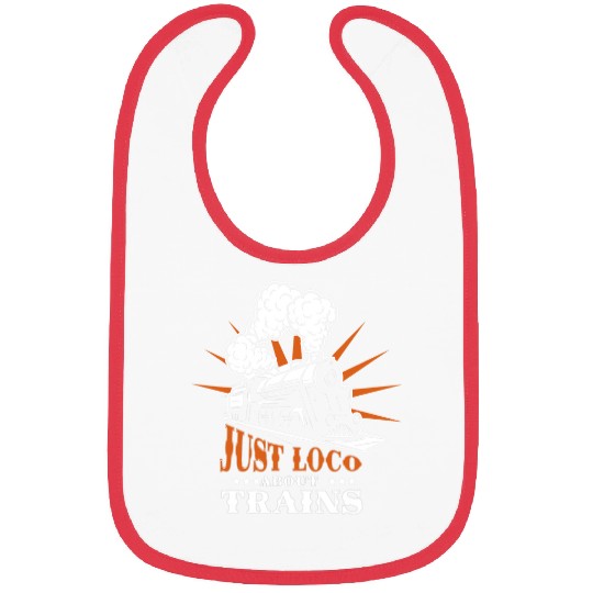 Just Loco About Trains Train Lover Railway Engineer Bibs