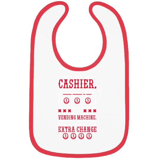 Not A Vending Machine DonT Shake For Extra Change Cashier Bibs