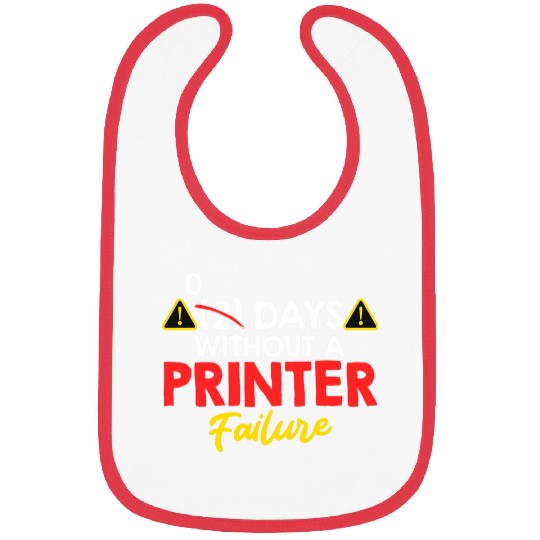 3D Printer Funny 0 Days without a Printer Failure 3D Prints Bibs