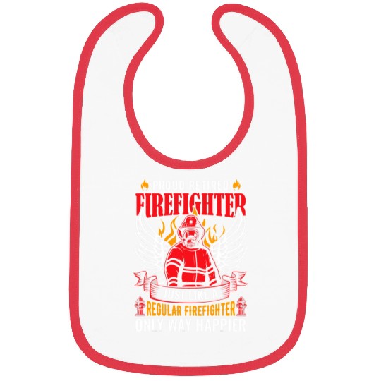 Fireman Firefighter Proud Retired Firefighter Like A Regular Only Way Happier Firemen Bibs