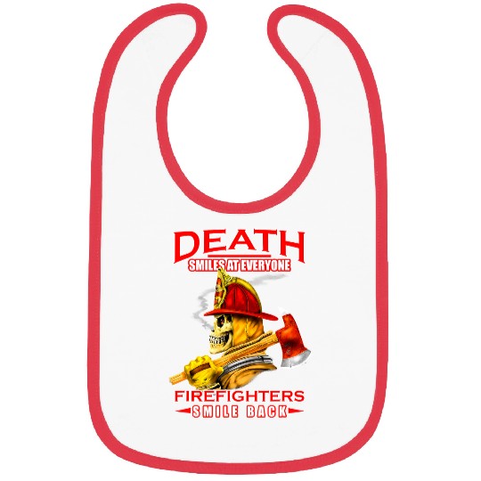 Fireman Firefighter Death Smiles At Everyone Firefighter Firemans Design Gift 135 Firemen Bibs