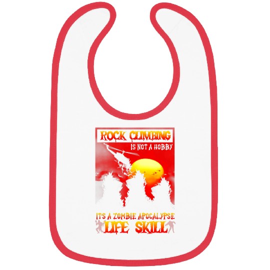 Climbing Climber Rock Climbing Is Not A Hobby Its A Zombie ApocalypseSkill Climb Bibs