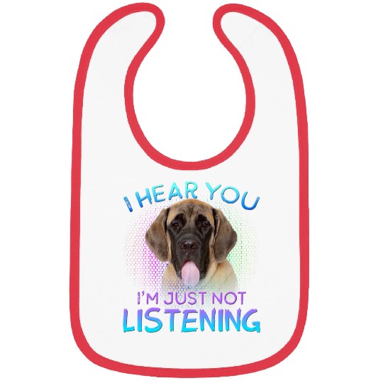 English Mastiff I hear you not listening Bibs