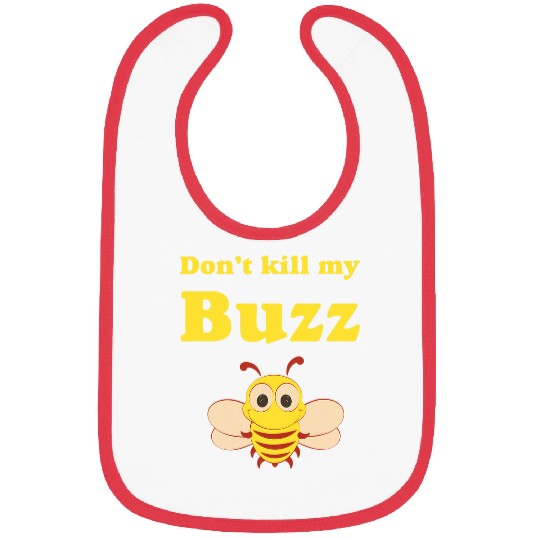 Dont kill my Buzz Bumble Bee Bibs