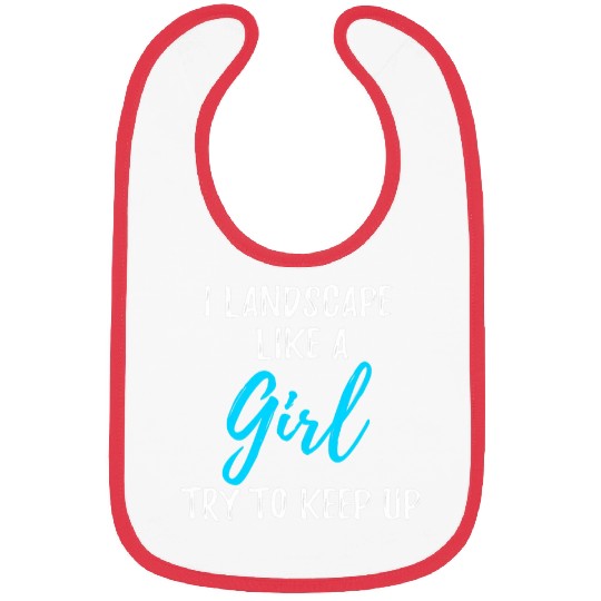 Funny I landscape like a girl Gift Idea Bibs