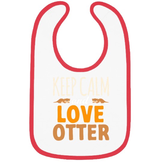 Otters Keep Calm And Loves Otter Cute River Otter Bibs