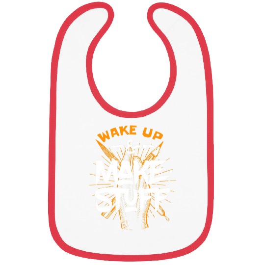 Creative Maker DIYer Wake Up Make Stuff Artist 1 Bibs