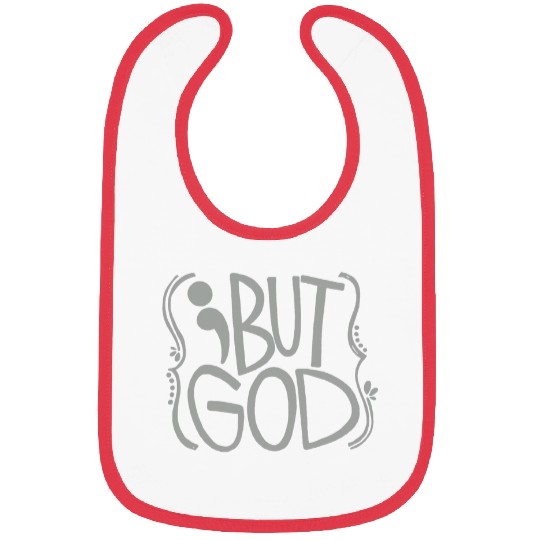 But God Semicolon suicides Prevention Awareness Bibs