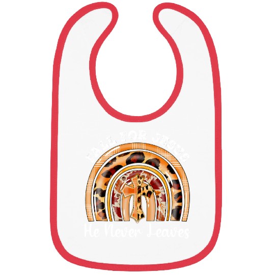 Christian Jesus Christ Christian Leopard Rainbow Fall For Jesus He Never Leaves Fall Season 79 Bible Verse Christ Bibs