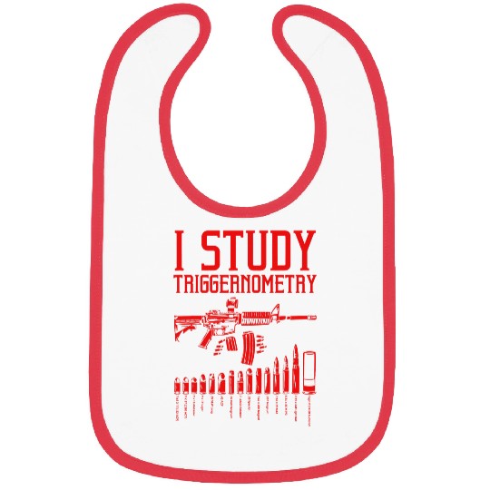 Funny I Study Triggernometry Gift For Men Women guns Lovers 1 Bibs