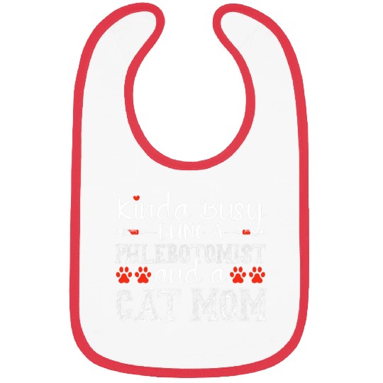 Cat Mom Funny Phlebotomist Phlebotomy technician Tech nurses Bibs