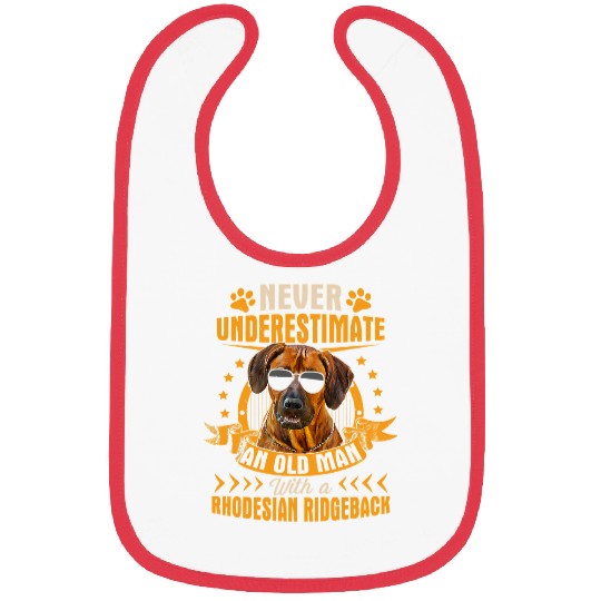Never Underestimate An Old Man With A Rhodesian Ridgeback 437 Bibs