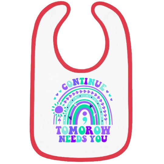 Continue Tomorrow Needs You suicides Awareness Rainbow Ribbon Bibs