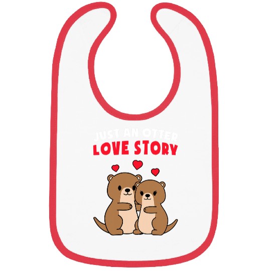 Otters Just An Otter Love Story Valentines Day 2 Bibs