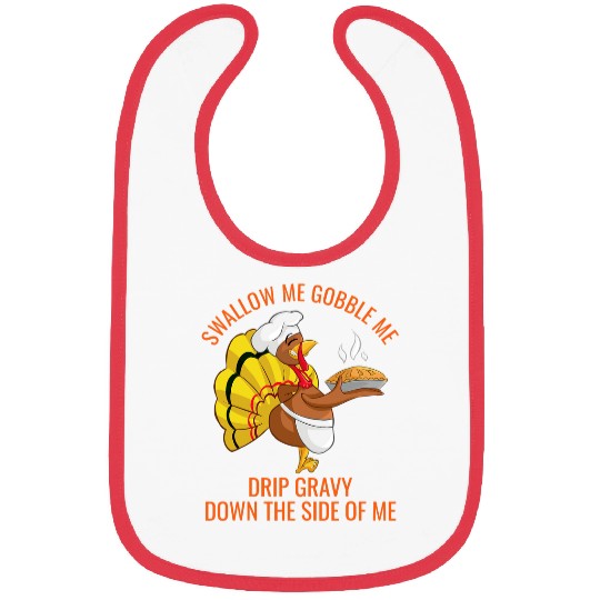 Gobble Me Swallow Me Drip Gravy Funny Thanksgiving Turkey 3 Bibs