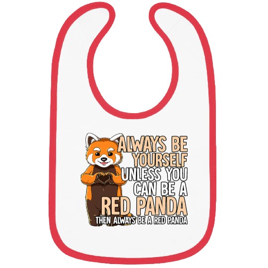 Funny Bear Always Be Yourself Unless You Can Be A Red Panda Cute Bears Bibs