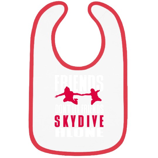 Skydiving Gift Dont Let Friends Sky Drive Alone Skydiving Parachute Lover Bibs