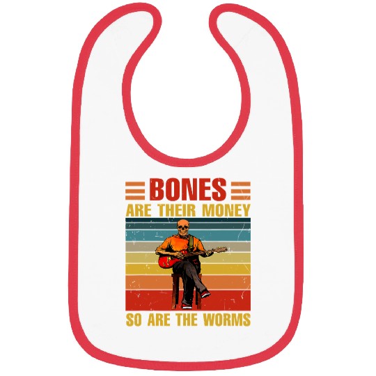 Skeletons Skulls Bones Are Their Money So Are The Worms Skeletons Quote Retro 213 Skull Bibs