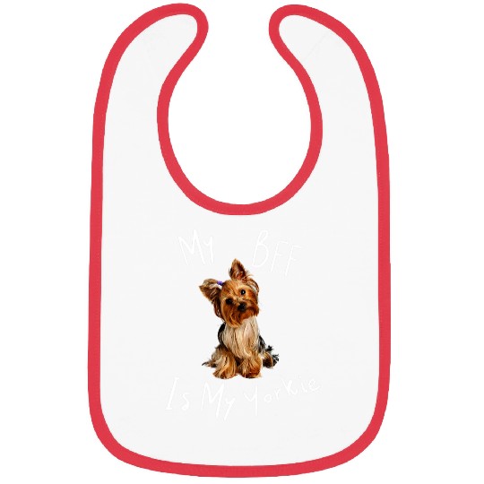 Funny Dog Quote My BFF Is My Yorkie Bibs