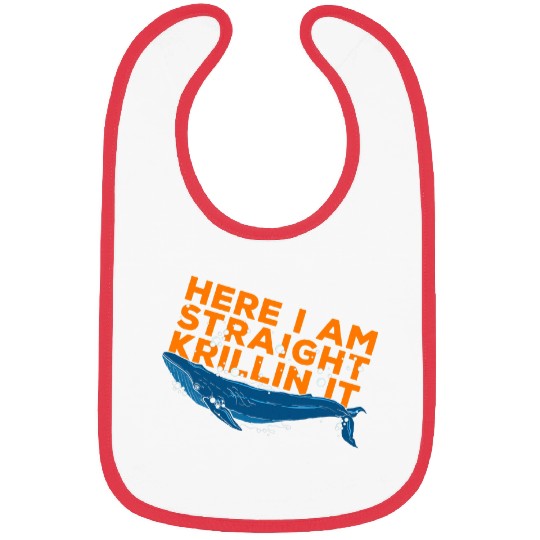 Here I Am Straight Krillin It Fun Art Matching Saying Slogan Bibs
