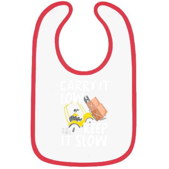 Carry It Low And Keep It Slow Forklift Operator Bibs