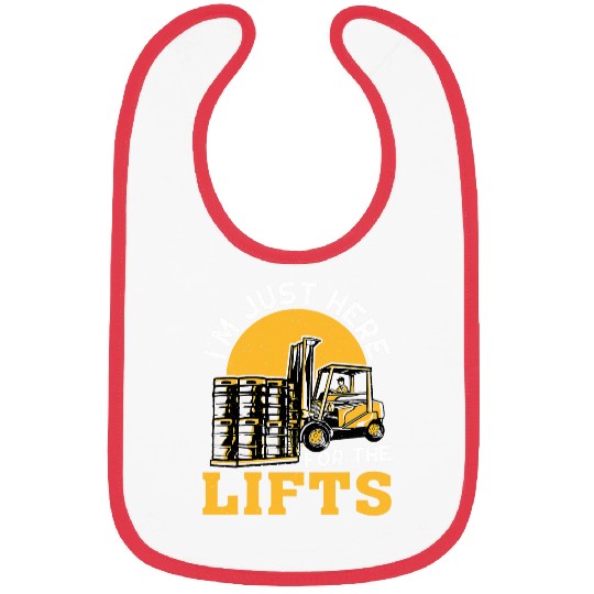 Forklift Operator Im Just Here For The Lifts Bibs