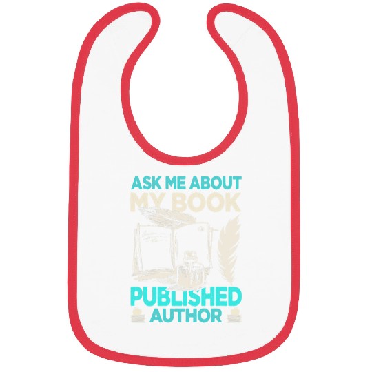 Reading Book Ask Me About My Book Funny Author Writer Novel Reader Bibs