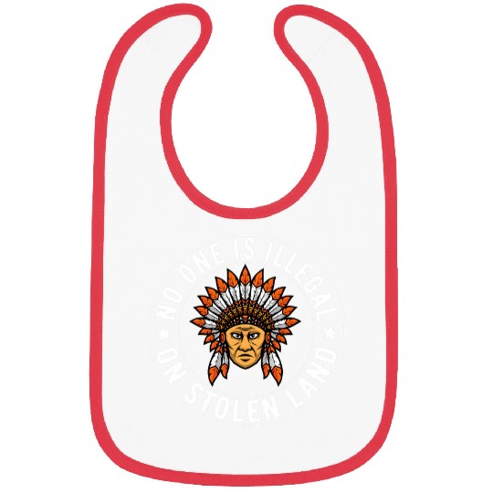 No One Is Illegal On Stolen Land Native American 3 Bibs