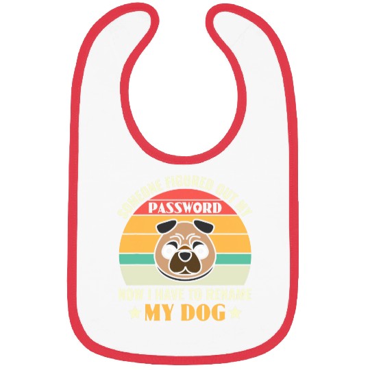 Funny Cyber Security I Have To Rename My Dog Programmer Bibs