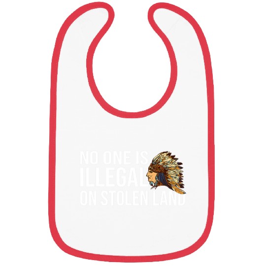 No One Is Illegal On Stolen Land Native American 2 Bibs