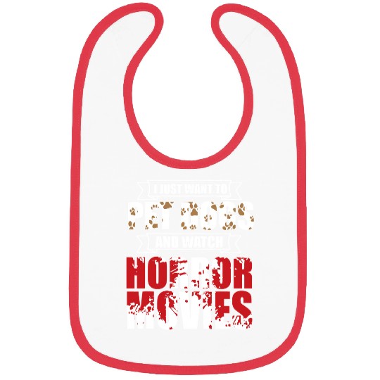 Skeletons Skulls I just want to pet dogs and watch horror movies 282 Skull Bibs