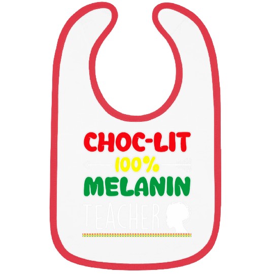 ChocLit 100 Melanin Teacher AfricanAmerican Educator Bibs