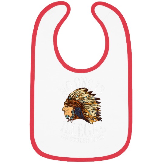No One Is Illegal On Stolen Land Native American Bibs