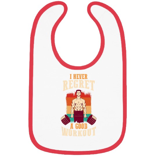 Weightlifting Weightlifter I Never Regret A Good Workout Bibs