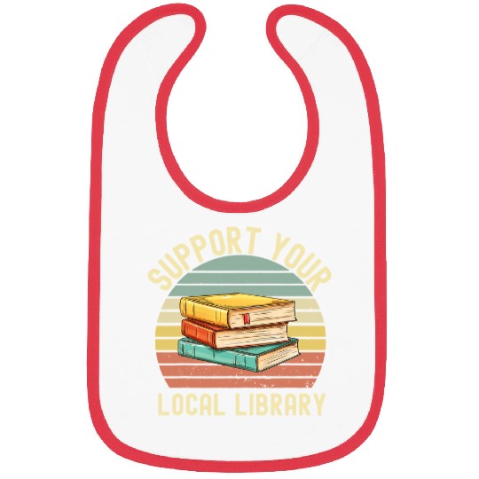Reading Book Retro Support Your Local Library Book Lovers Librarian Squad Reader Bibs