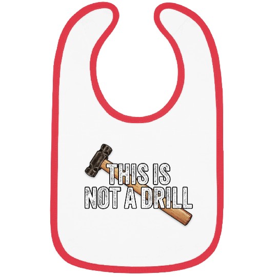 Woodworking This is Not A Drill Hammer Builder Carpenter Bibs