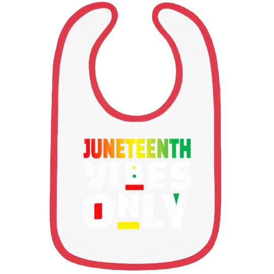 Freedom Proud Black Pride Black History Juneteenth Vibes Bibs