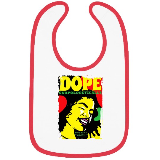 Unapologetically Dope Black Pride Melanin African American 326 Bibs