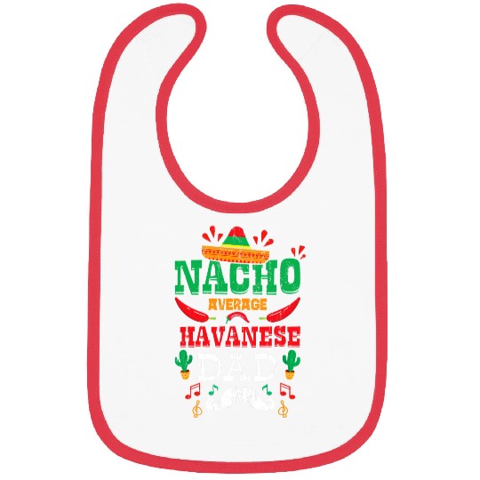 Dog Havanese Mexican Cinco De Mayo Fiesta Nacho Average Havanese Dad Bibs