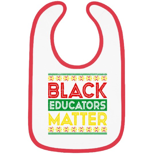 Black Educators Matter Black History Teacher Juneteenth Bibs