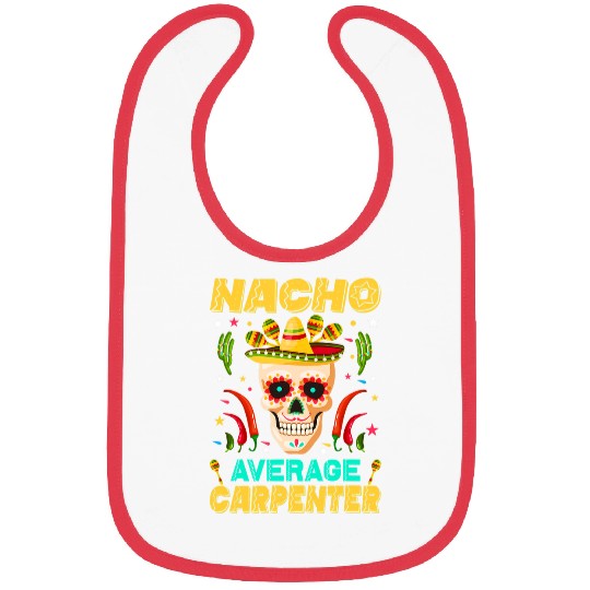 Woodworking Nacho Average Carpenter Nacho Lover Woodworker Cinco De Mayo 1 Carpenter Bibs