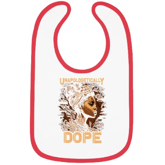 Unapologetically Dope Melanin Black History Month Women Bibs