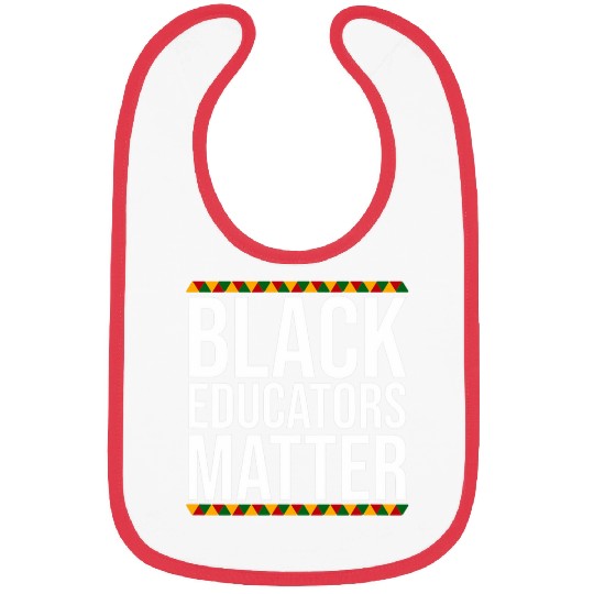 Black Educators Matter Teachers Gift Black History Month Bibs