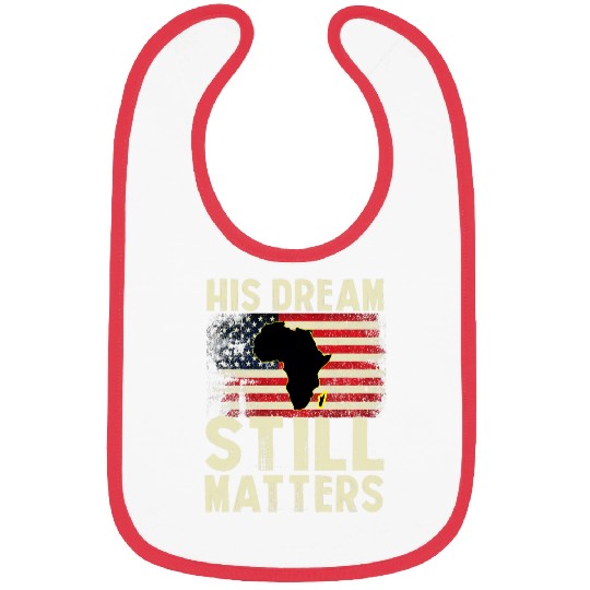 Black History His Dream Still Matters Martin Luther King Day 1 Bibs
