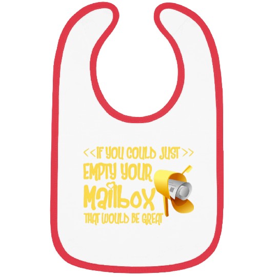 If You Could Just Empty Your Mailbox That Would Be Great Bibs