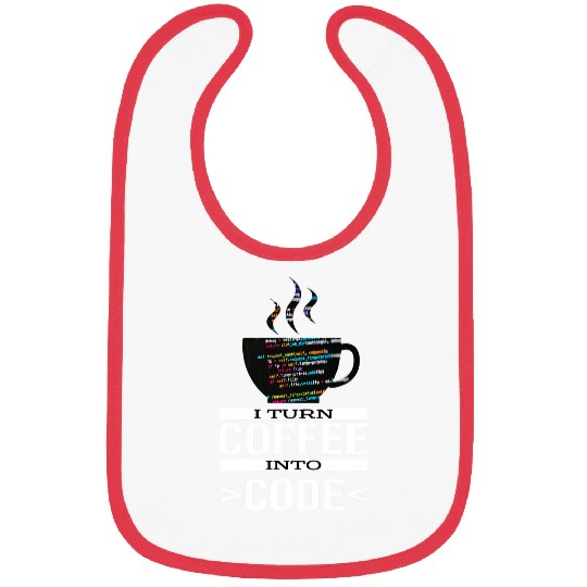 Software Engineer Coder Programmer I Turn Coffee Into Code Bibs