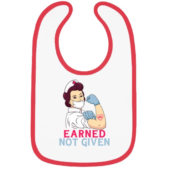 Earned Not Given Funny RN Registered nurses Bibs