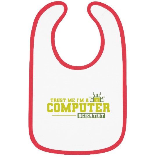 Trust Me Im a Computer Scienist Software Bibs