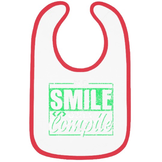No Smile Only Compile Sayings Programmer Coder Code Coding Bibs