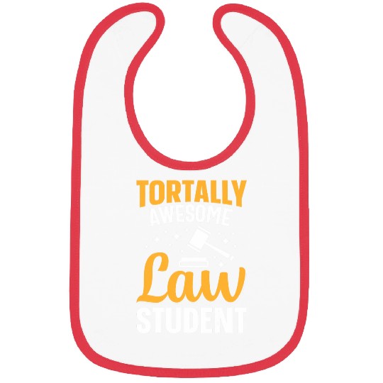 Tortally Awesome Law Student Law School Future Attorney Bibs